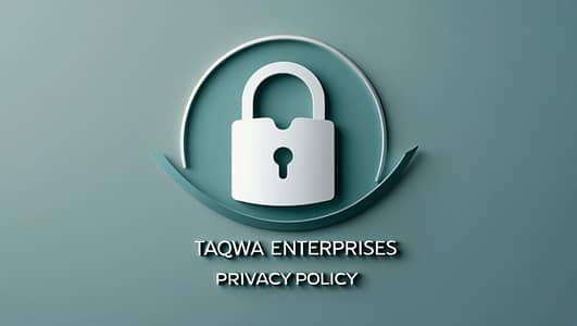 Taqwa Enterprises Privacy Policy Taqwa Enterprises Privacy Policy
